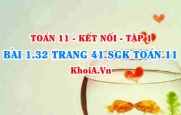 Bài 1.32 trang 41 SGK Toán 11 tập 1 Kết nối tri thức